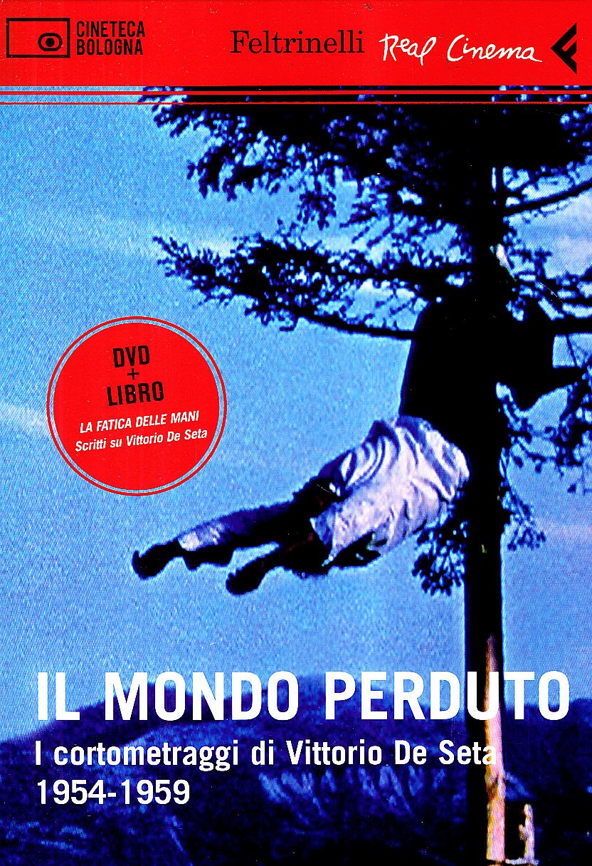 Il Mondo Perduto - I Cortometraggi DI Vittorio De Seta - Libro + DVD (Real cinema) Foreign Languages ​​& Dictionaries