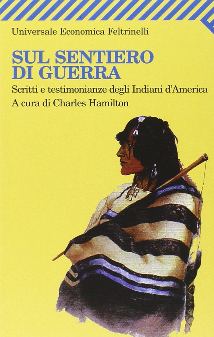 Sul sentiero di guerra. Scritti e testimonianze degli indiani d'America book
