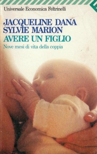 Avere un figlio. Nove mesi di vita della coppia (Universale economica, Band 1025) Parents & Children