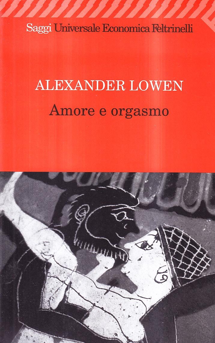 Amore e orgasmo (Universale economica. Saggi, Band 1143) Partnership & Love