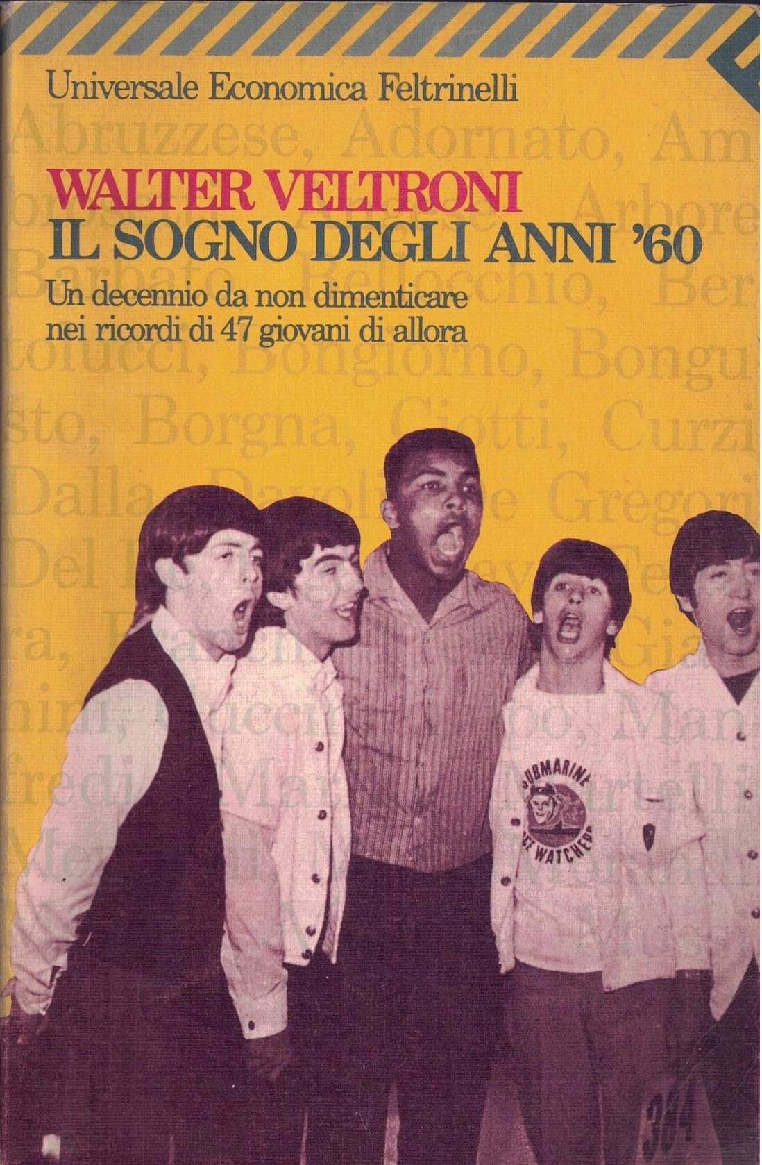 Il sogno degli anni '60. Un decennio da non dimenticare, nei ricordi di 47 giovani di allora Non-fiction books