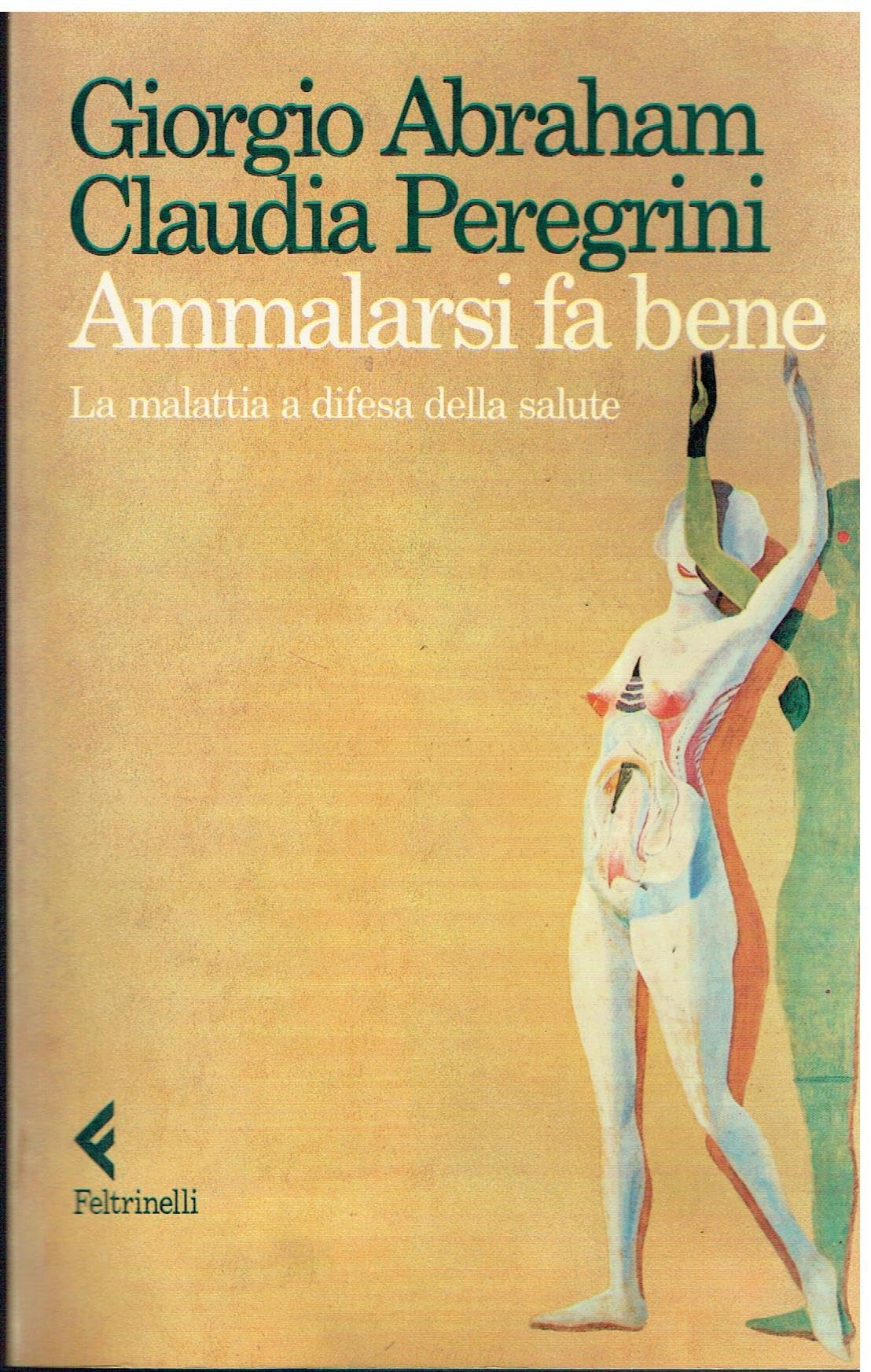 Ammalarsi fa bene. La malattia a difesa della salute book
