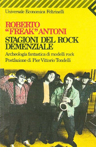 Stagioni del rock demenziale. Antologia fantastica di modelli rock book