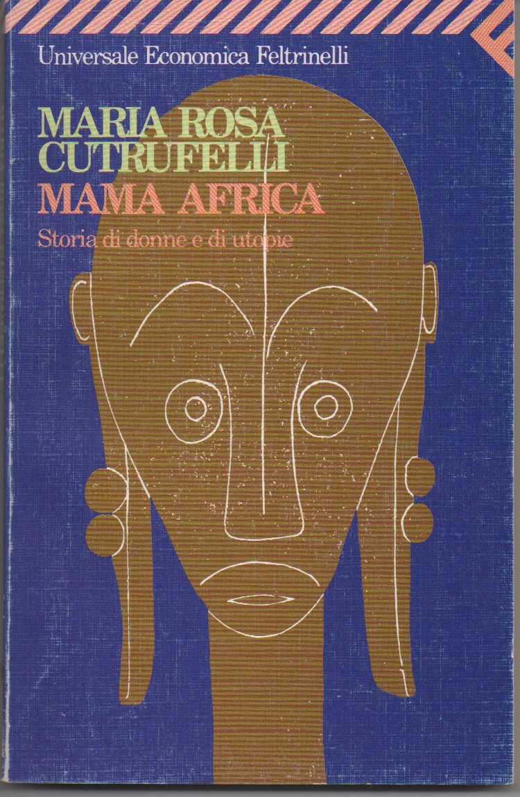 Mama Africa. Storia di donne e di utopie (Universale economica, Band 1238) Politics & History