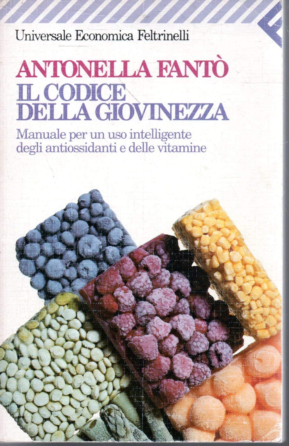 Il codice della giovinezza. Manuale per un uso intelligente degli antiossidanti e delle vitamine (Universale economica, Band 1252) Books