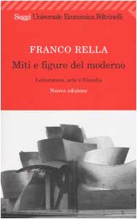 Miti e figure del moderno. Letteratura, arte e filosofia (Universale economica. Saggi, Band 1258) Contemporary literature