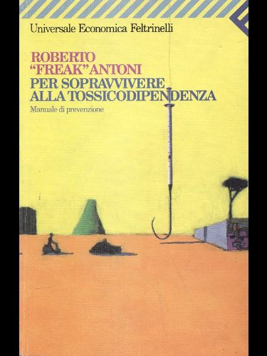 Per sopravvivere alla tossicodipendenza. Manuale di prevenzione (Universale economica, Band 275) Books