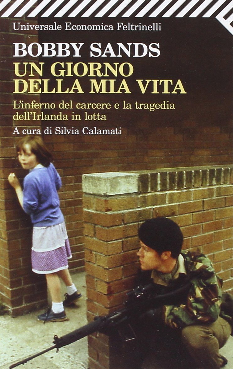 Un giorno della mia vita. L'inferno del carcere e la tragedia dell'Irlanda in lotta (Universale economica, Band 1378) Social Sciences