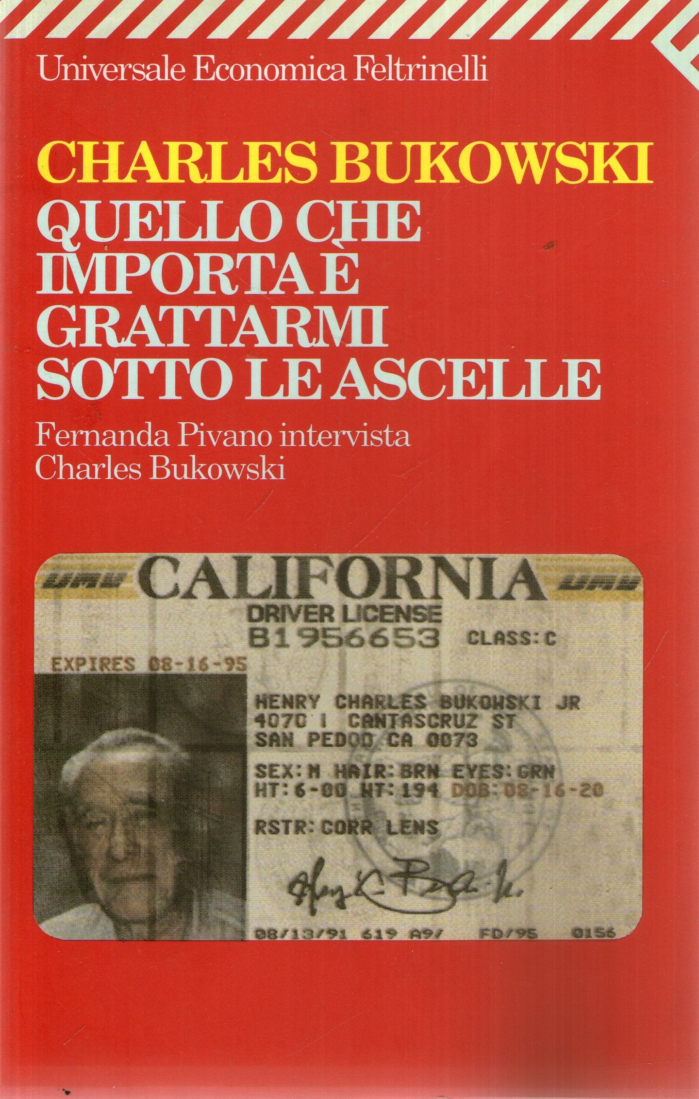 Quello che importa è grattarmi sotto le ascelle. Fernanda Pivano intervista Charles Bukowski (Universale economica, Band 1410) Contemporary literature