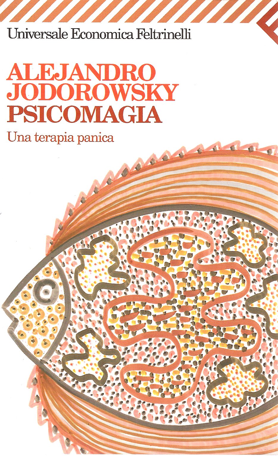 Psicomagia. UNA Terapia Panica (Universale economica, Band 1412) Contemporary literature