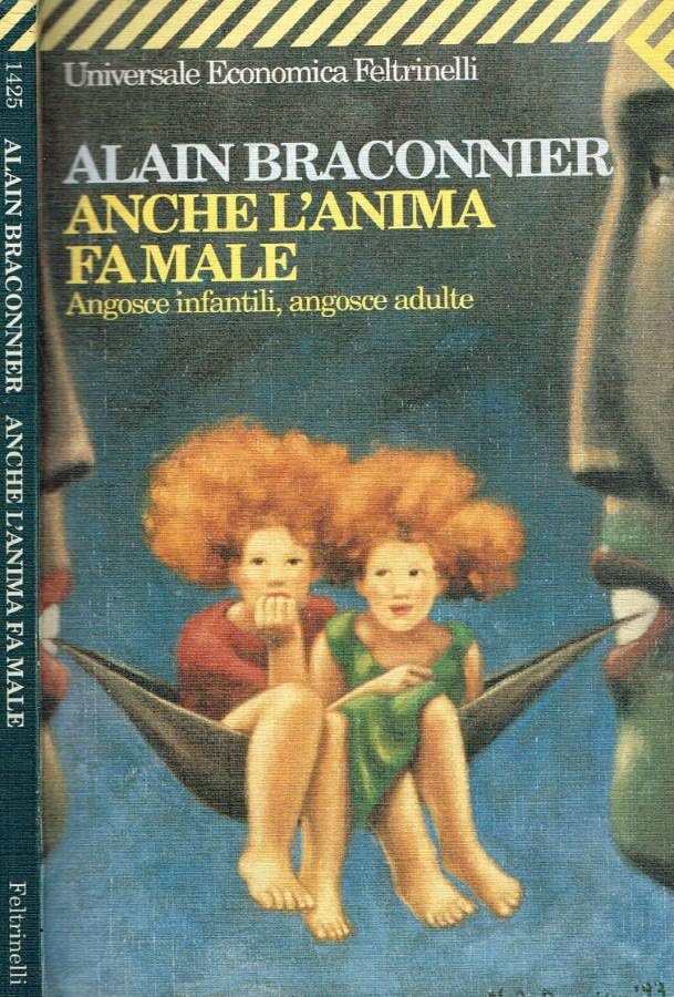Anche l'anima fa male. Angosce infantili, angosce adulte (Universale economica. Saggi, Band 1425) Books