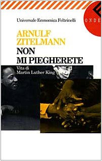 Non mi piegherete. Vita di Martin Luther King (Universale economica, Band 1429) Memories