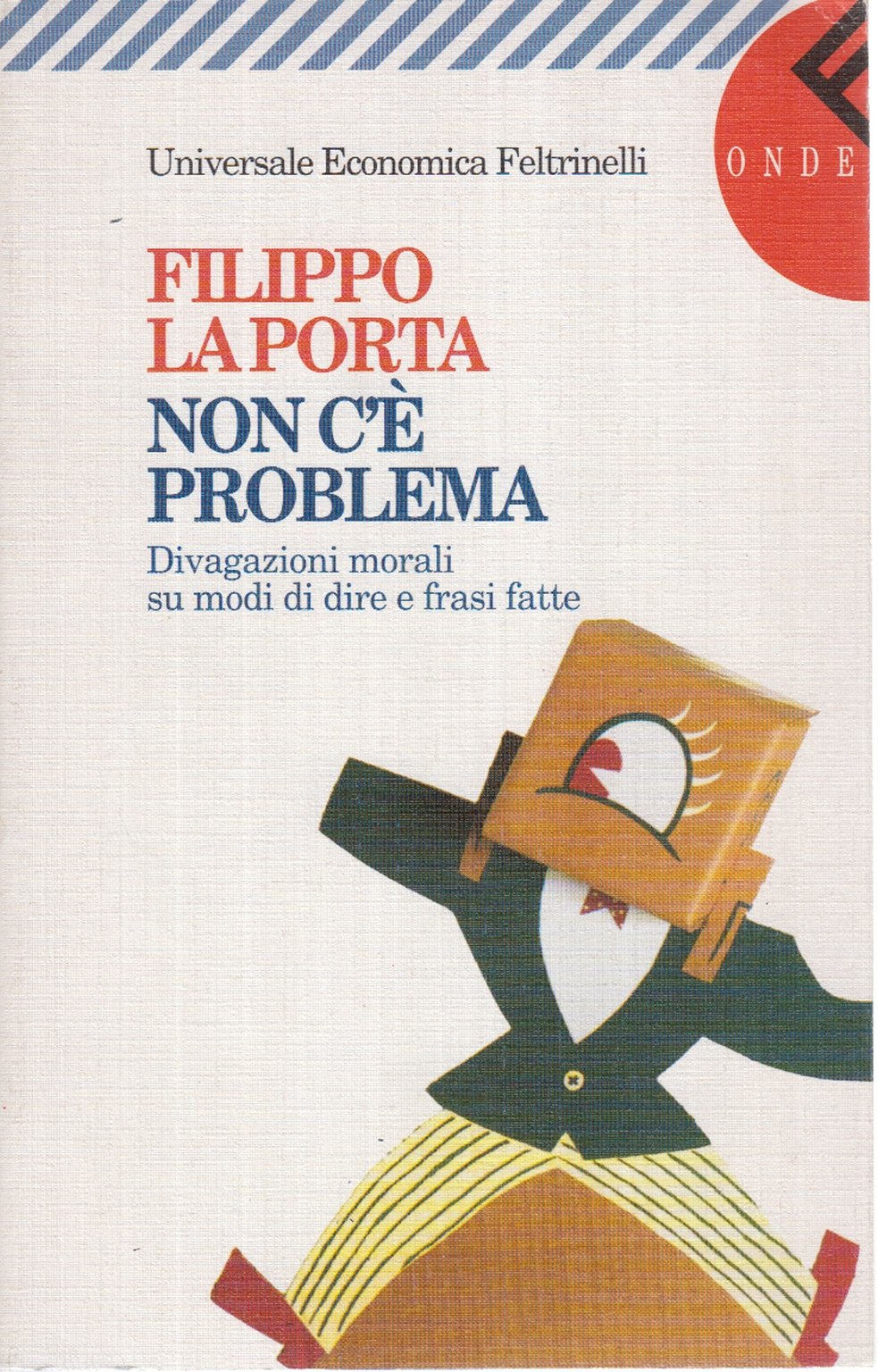 Non c'è problema. Divagazioni morali su modi di dire e frasi fatte book