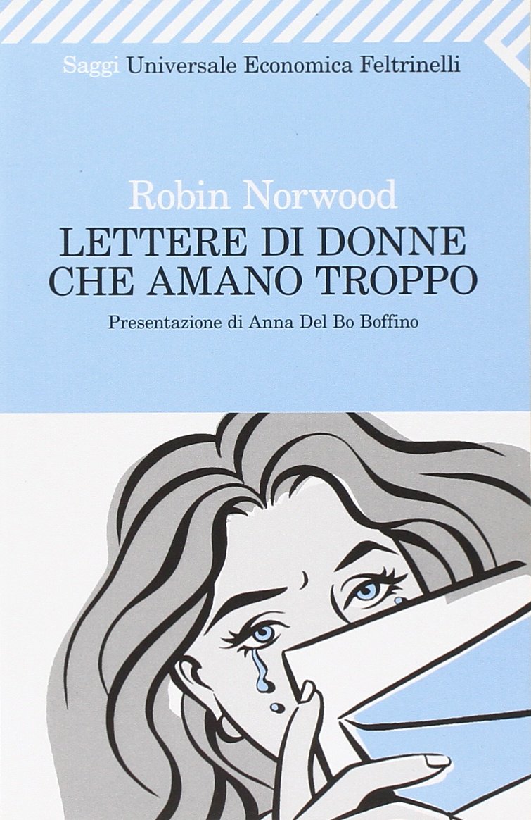 Lettere di donne che amano troppo (Universale economica, Band 1456) Psychology