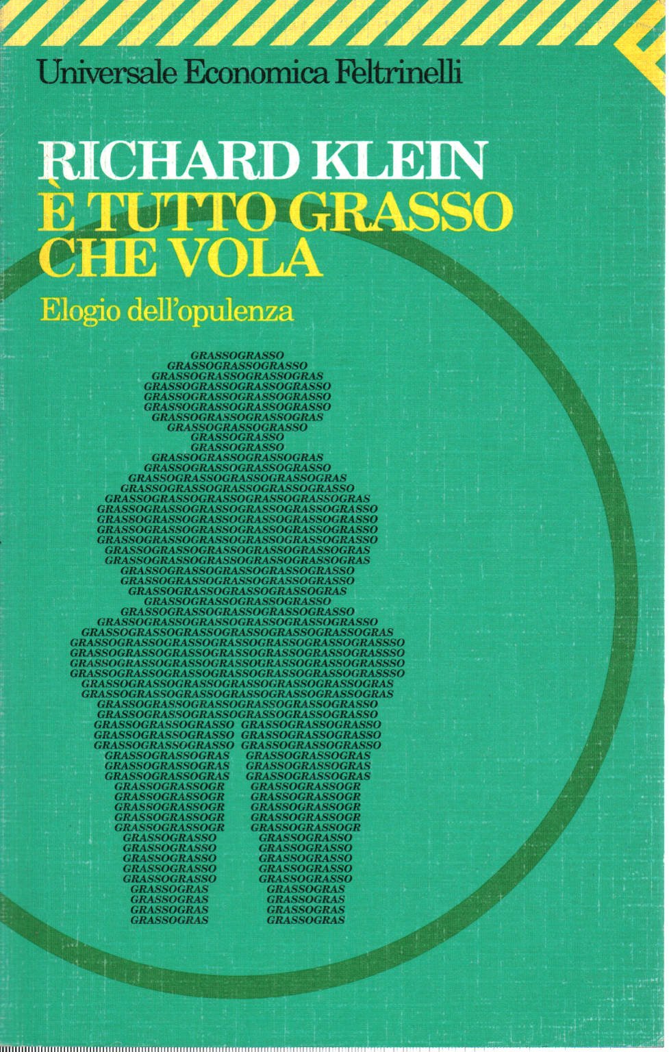 È tutto grasso che vola. Elogio dell'opulenza (Universale economica, Band 1484) Books