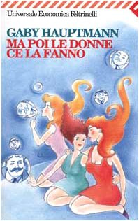 Hauptmann, G: Ma poi le donne ce la fanno book