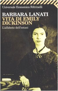 Vita di Emily Dickinson. L'alfabeto dell'estasi (Universale economica, Band 1608) Contemporary literature