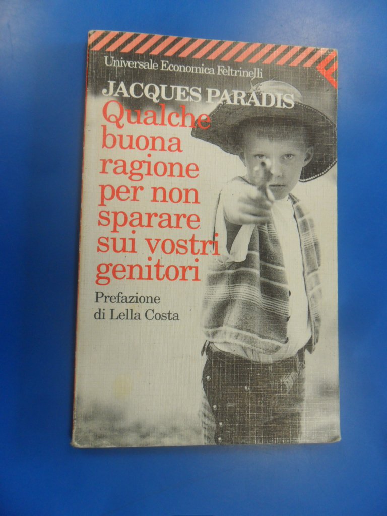 Qualche buona ragione per non sparare sui vostri genitori (Universale economica, Band 1619) Contemporary literature