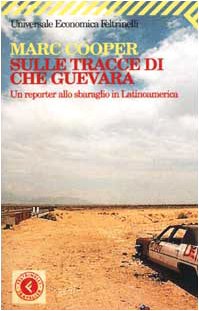Sulle tracce di Che Guevara. Un reporter allo sbaraglio in Latinoamerica Memories