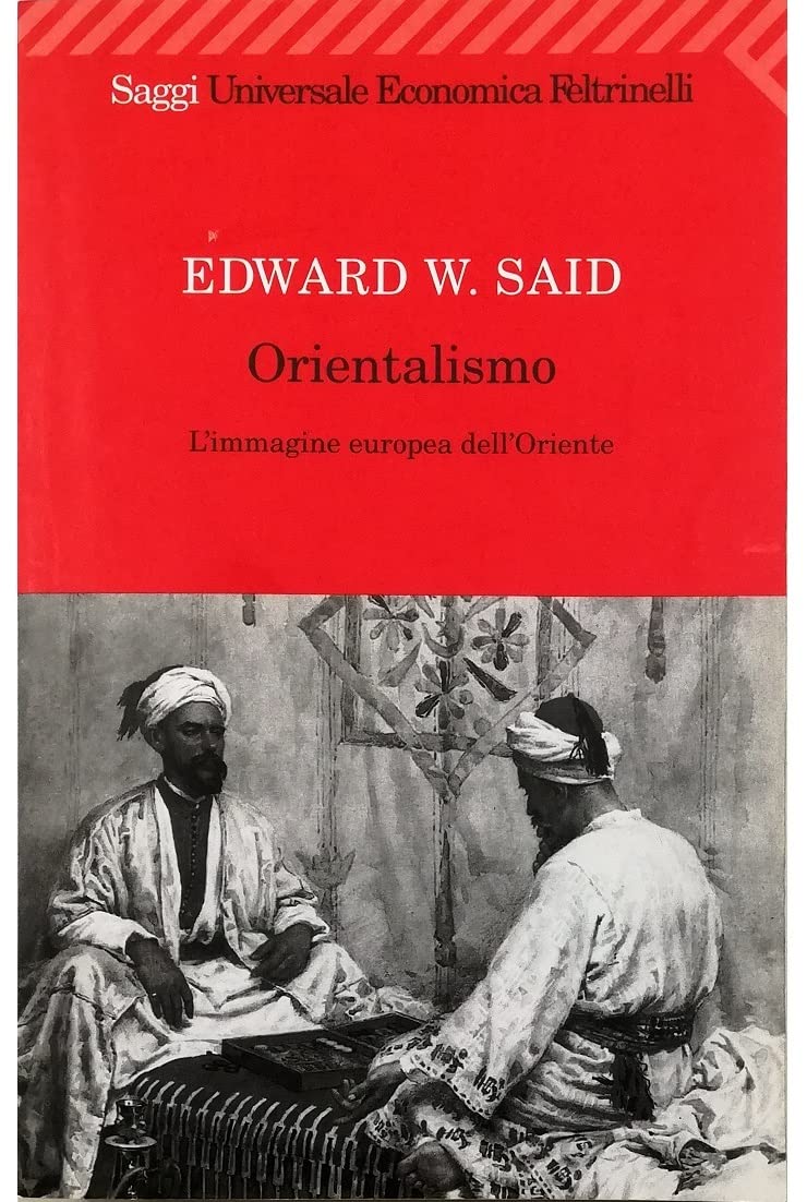 Orientalismo. L'immagine europea dell'Oriente Social Sciences