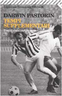 Tempi supplementari. Partite vinte, partite perse (Universale economica, Band 1698) Leisure & Fun