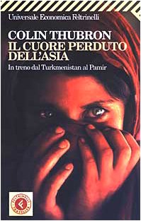 Il cuore perduto dell'Asia. In treno dal Turkmenistan al Pamir (Universale economica, Band 1758) Leisure, Home & Garden