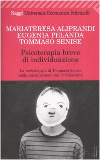 Psicoterapia breve di individuazione. La metodologia di Tommaso Senise nella consultazione con l'adolescente book