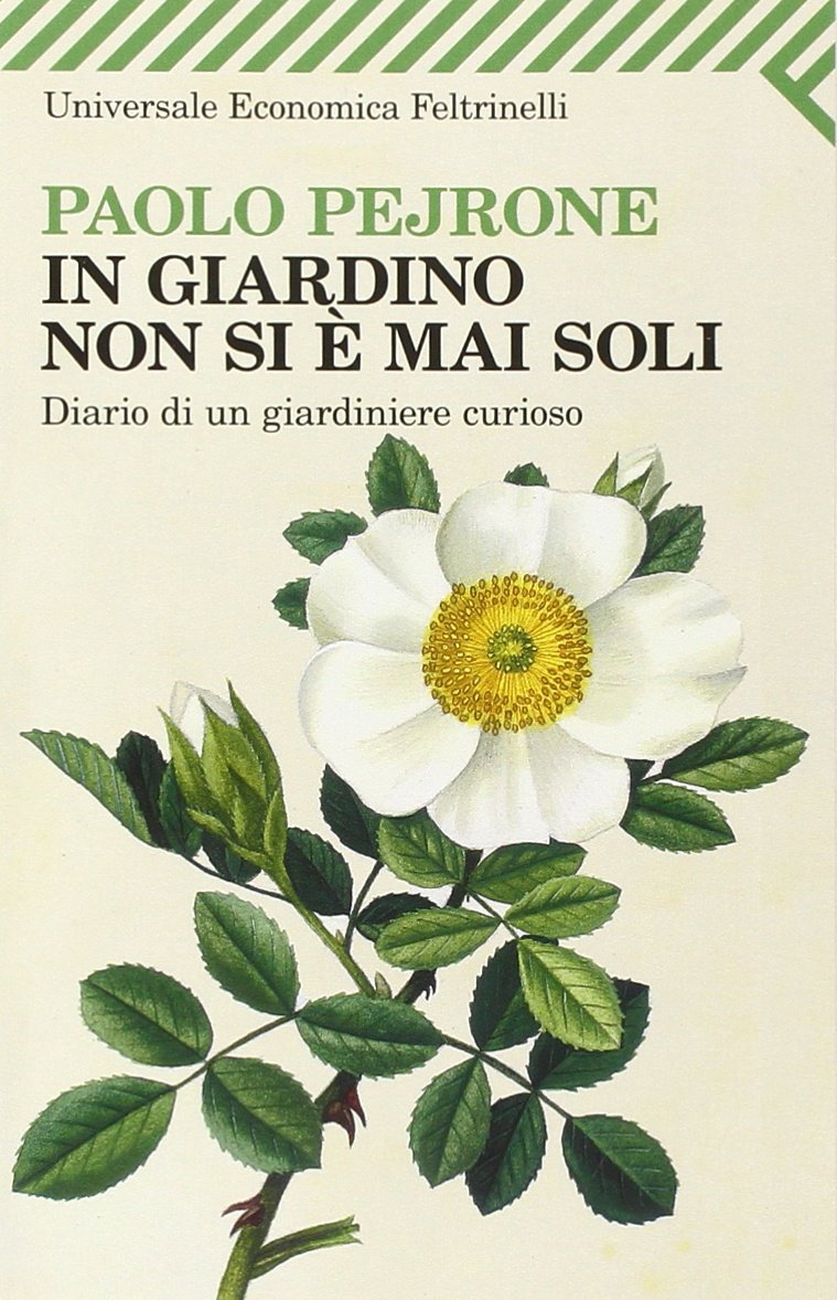 In giardino non si è mai soli. Diario di un giardiniere curioso (Universale economica, Band 1843) Architecture