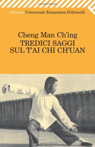 Tredici Saggi Sul T'AI Chi Ch'Uan book