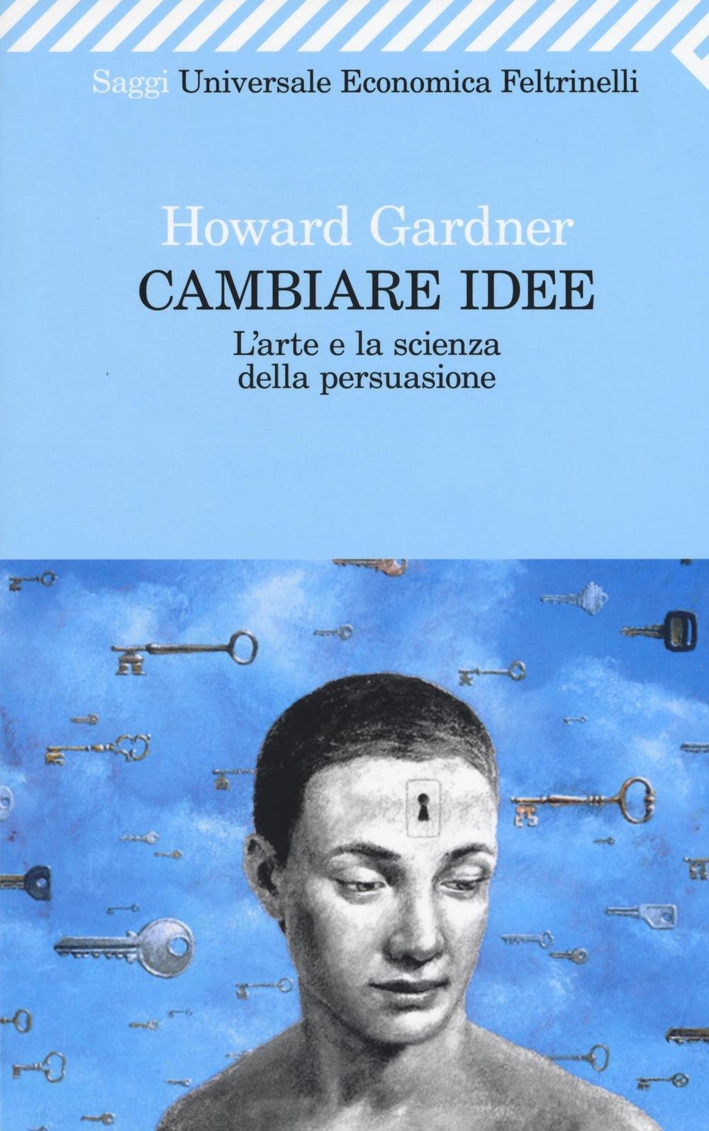 Cambiare idee. L'arte e la scienza della persuasione book