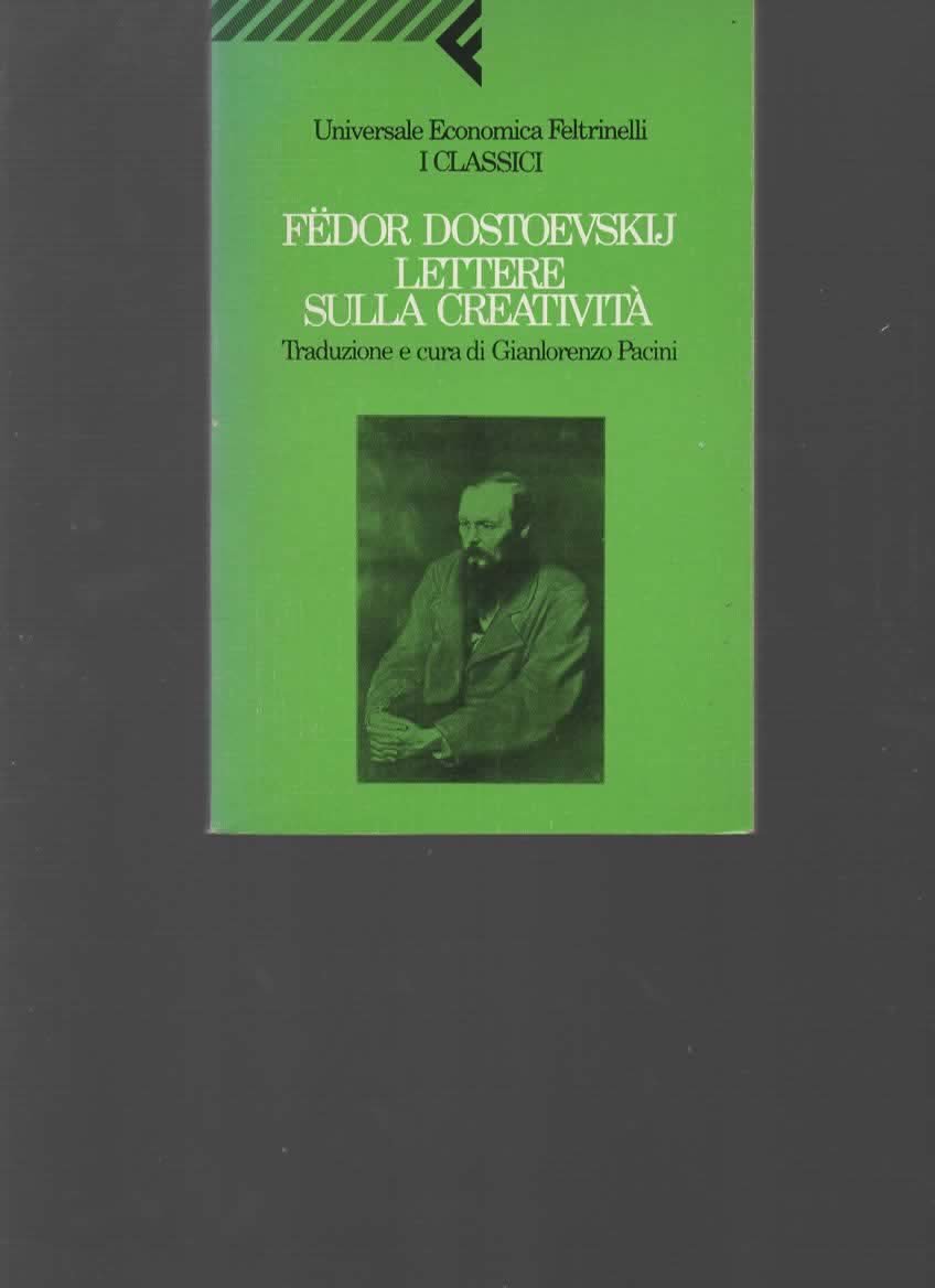 Lettere sulla creatività (Universale economica. I classici, Band 2021) Essays & Short Stories