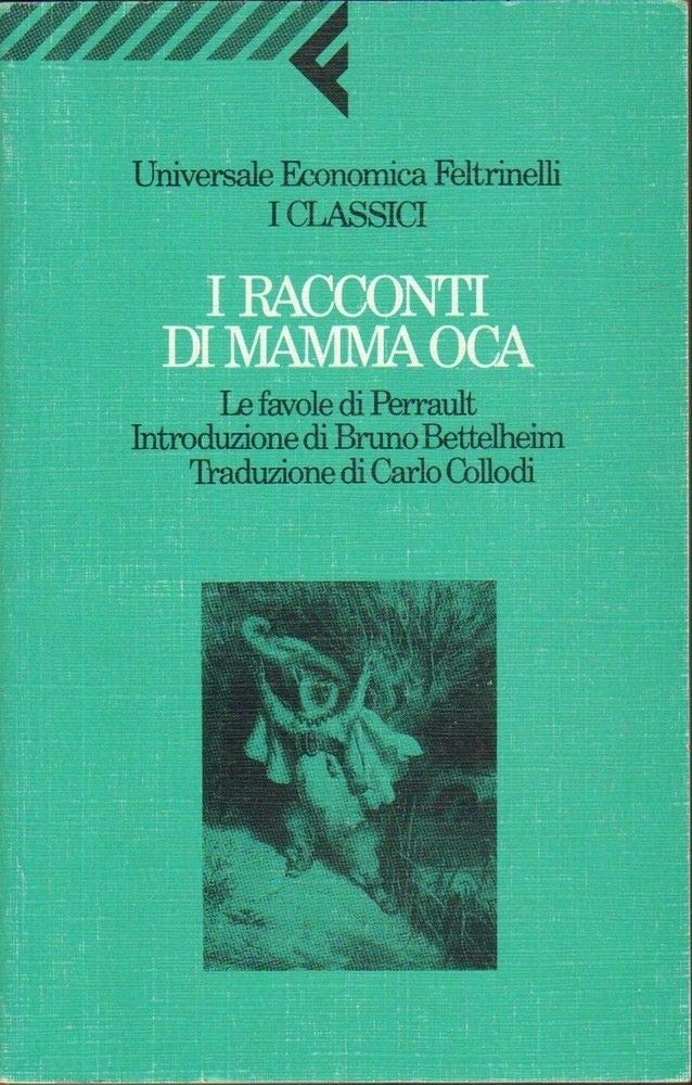I racconti di Mamma Oca. Le favole di Perrault (Universale economica. I classici, Band 68) Novels & Short Stories