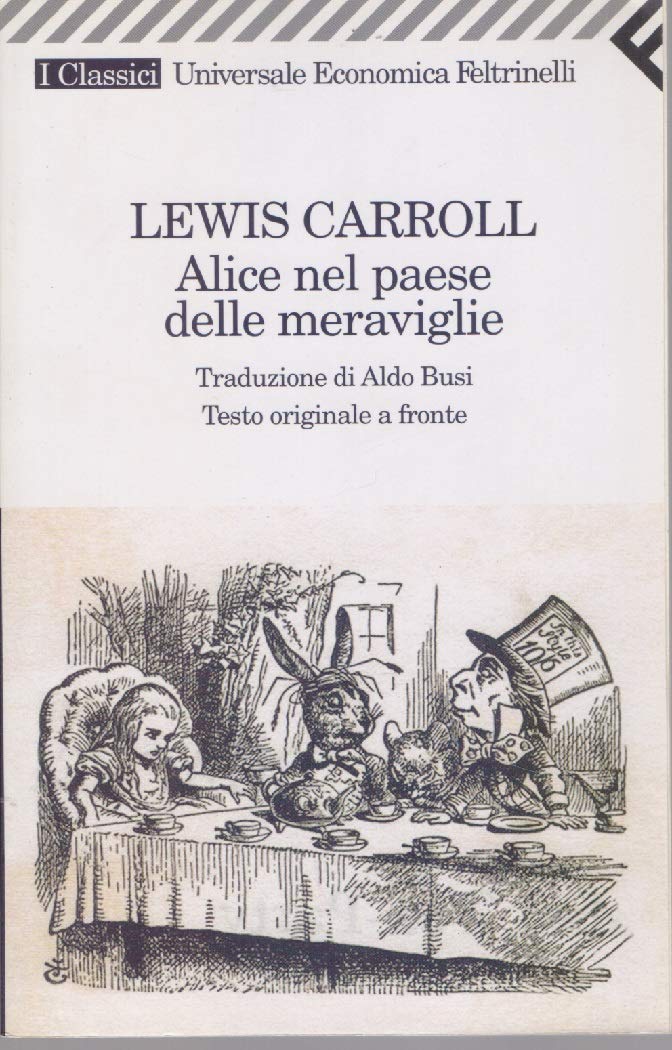 Alice Nel Paese Delle Meraviglie Testo a Fronte (Universale economica. I classici, Band 2070) Classics