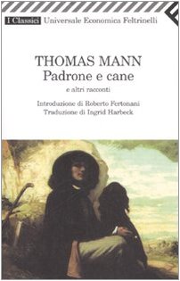 Padrone e cane e altri racconti (Universale economica. I classici, Band 98) Essays & Short Stories