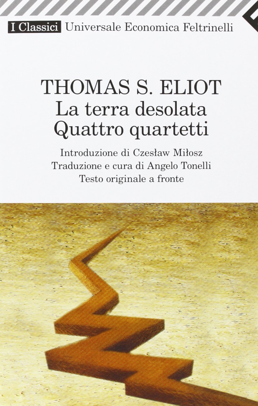 La Terra Desolata Quattro Quartetti (Universale economica. I classici, Band 121) Poetry