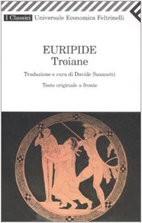 Troiane. Testo greco a fronte (Universale economica. I classici, Band 200) Drama