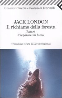 Il richiamo della foresta-Bâtard-Preparare un fuoco (Universale economica. I classici, Band 2229) Contemporary literature