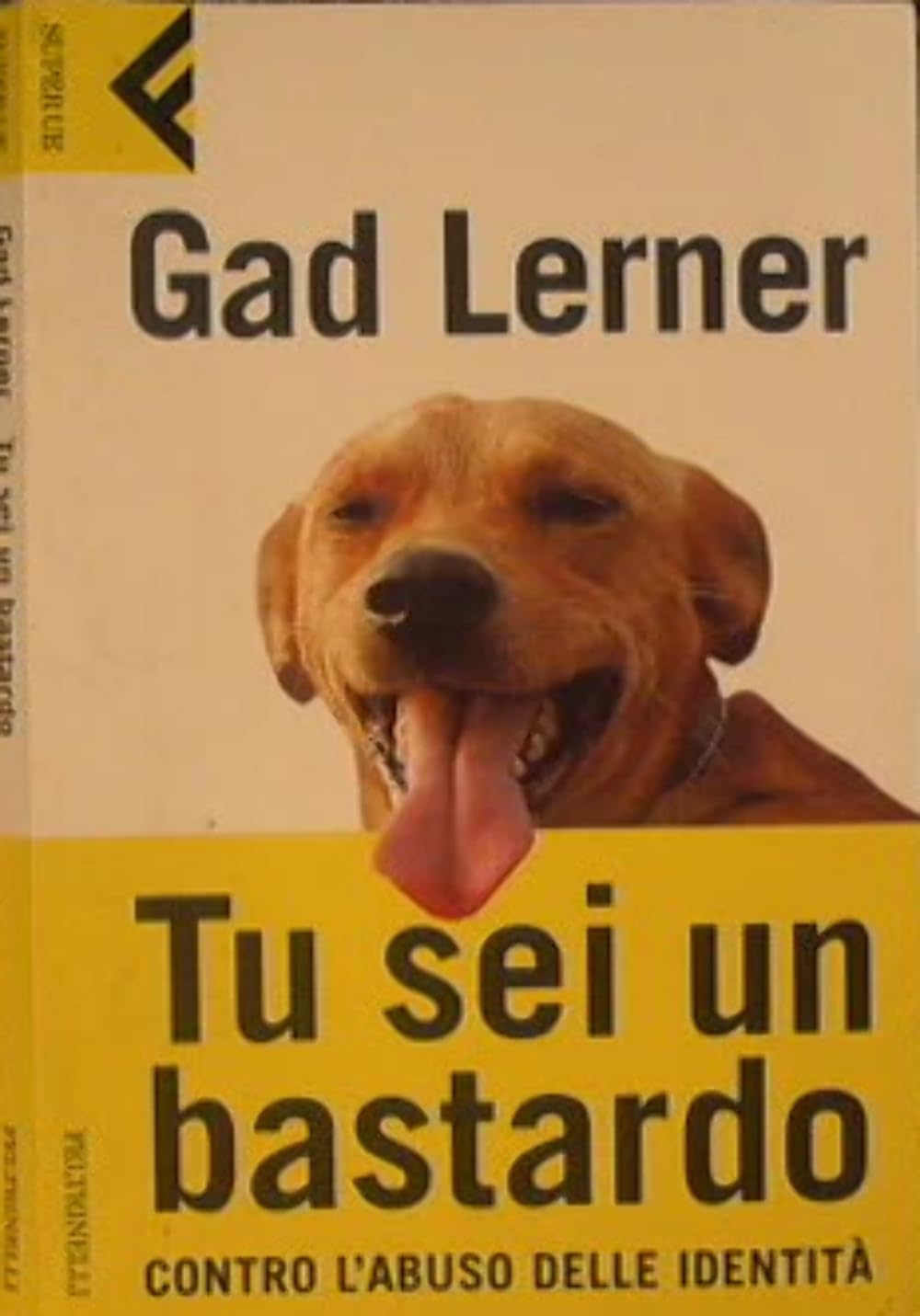 Tu sei un bastardo. Contro l'abuso delle identità (Super universale economica) Books