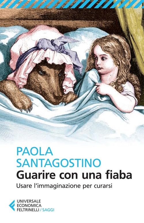 Guarire con una fiaba. Usare l'immaginario per curarsi Medicine