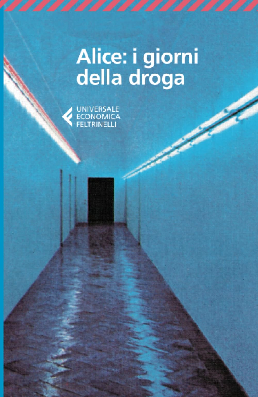 Alice: i giorni della droga: i giorni della droga (Universale economica) Books