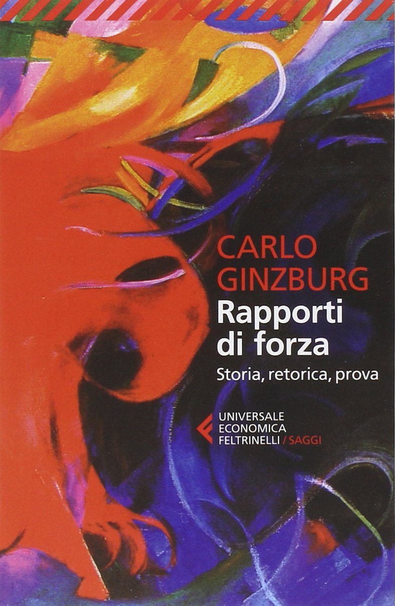 Rapporti di forza. Storia, retorica, prova. book