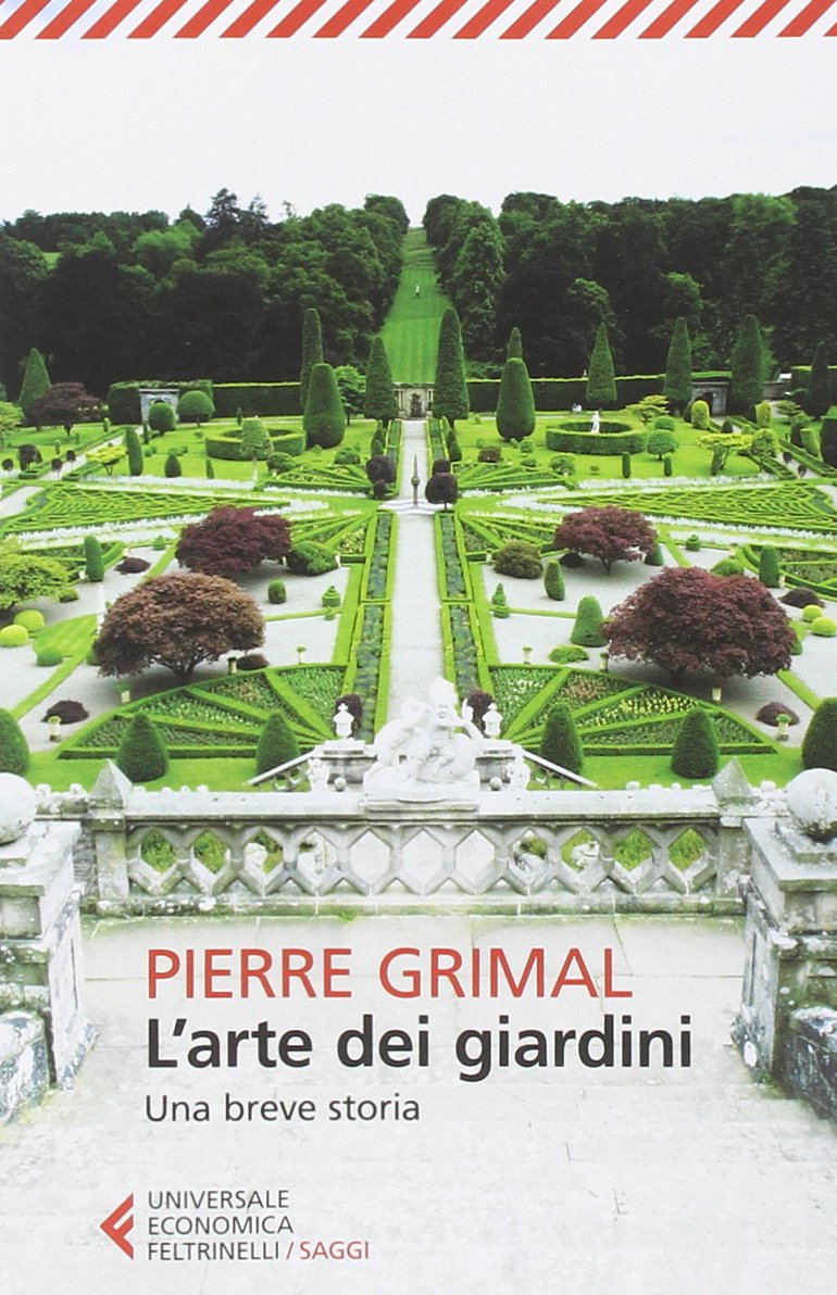 L'arte dei giardini. Una breve storia (Universale economica. Saggi, Band 8441) Architecture