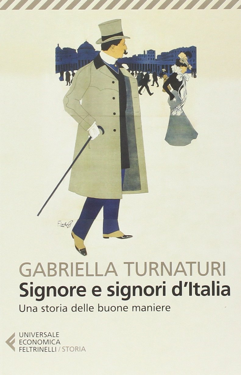 Signore e signori d'Italia. Una storia delle buone maniere Books