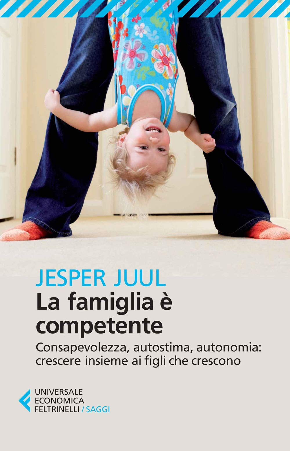 La famiglia è competente. Consapevolezza, autostima, autonomia: crescere insieme ai figli che crescono book