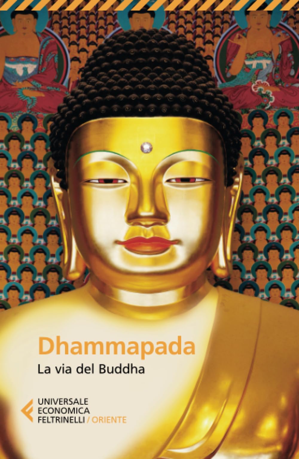 Dhammapada. La via del Buddha (Universale economica. Oriente, Band 8508) Religion & Esotericism