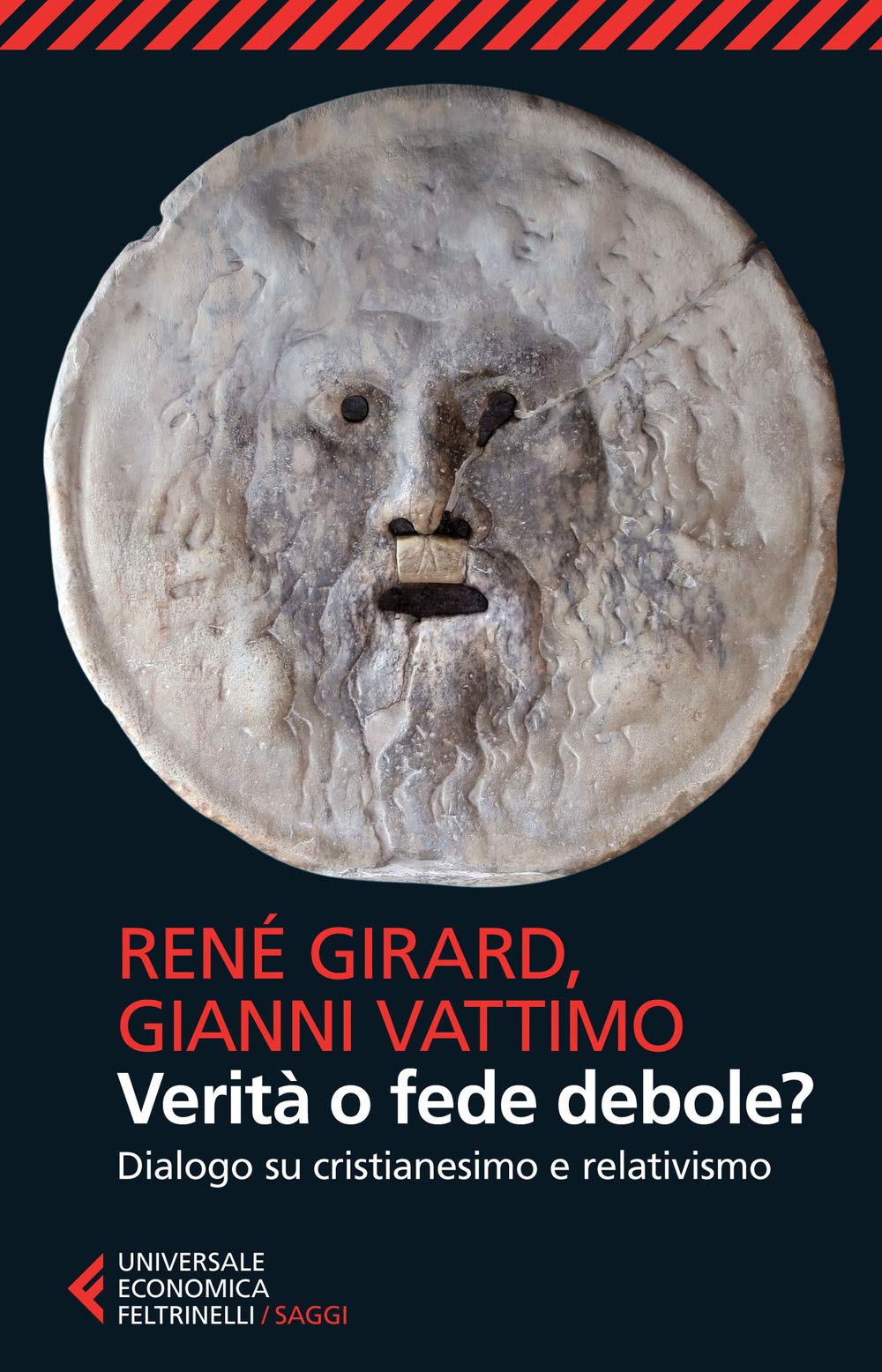 Verità o fede debole? Dialogo su cristianesimo e relativismo (Universale economica. Saggi) Philosophy