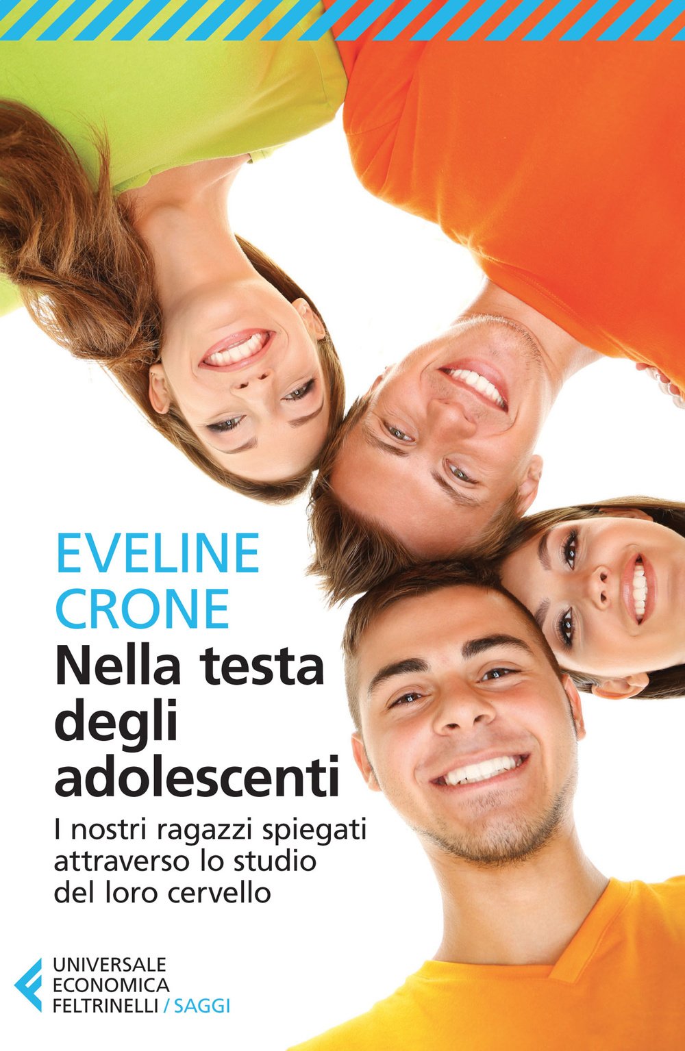 Nella testa degli adolescenti. I nostri ragazzi spiegati attraverso lo studio del loro cervello Psychology