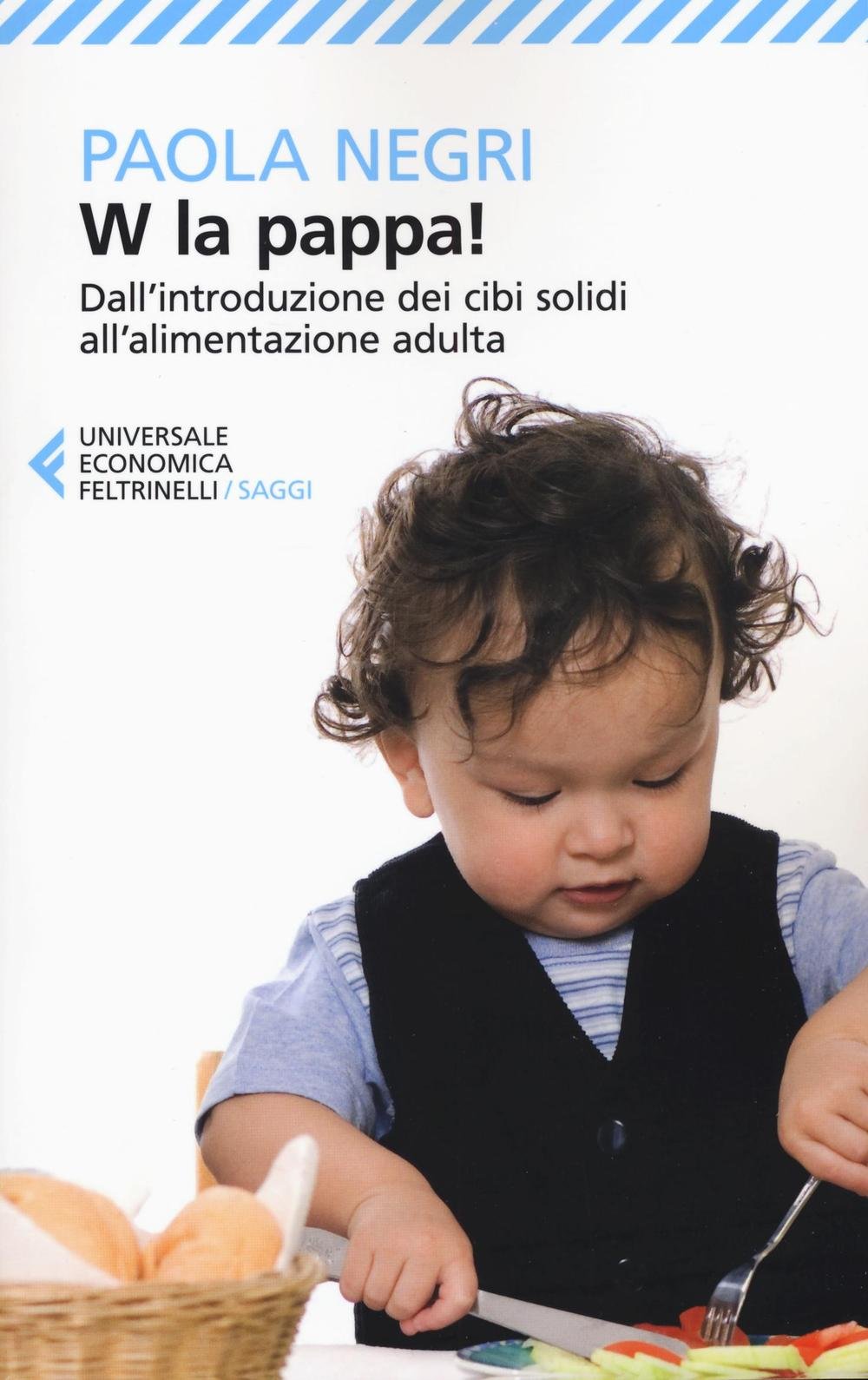 Negri, P: W la pappa! Dall'introduzione dei cibi solidi all' book