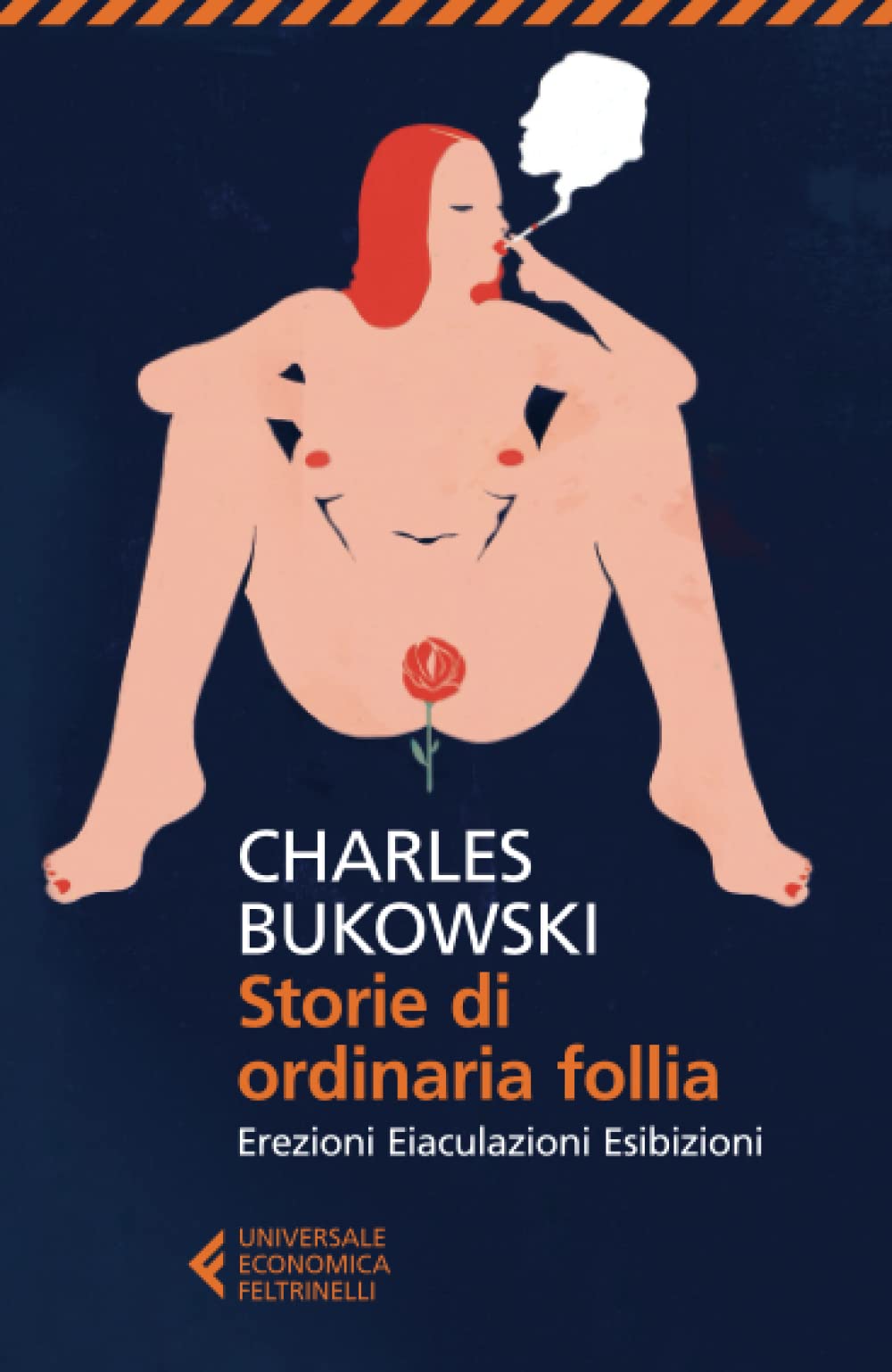 Storie di ordinaria follia. Erezioni, eiaculazioni, esibizioni Essays & Short Stories