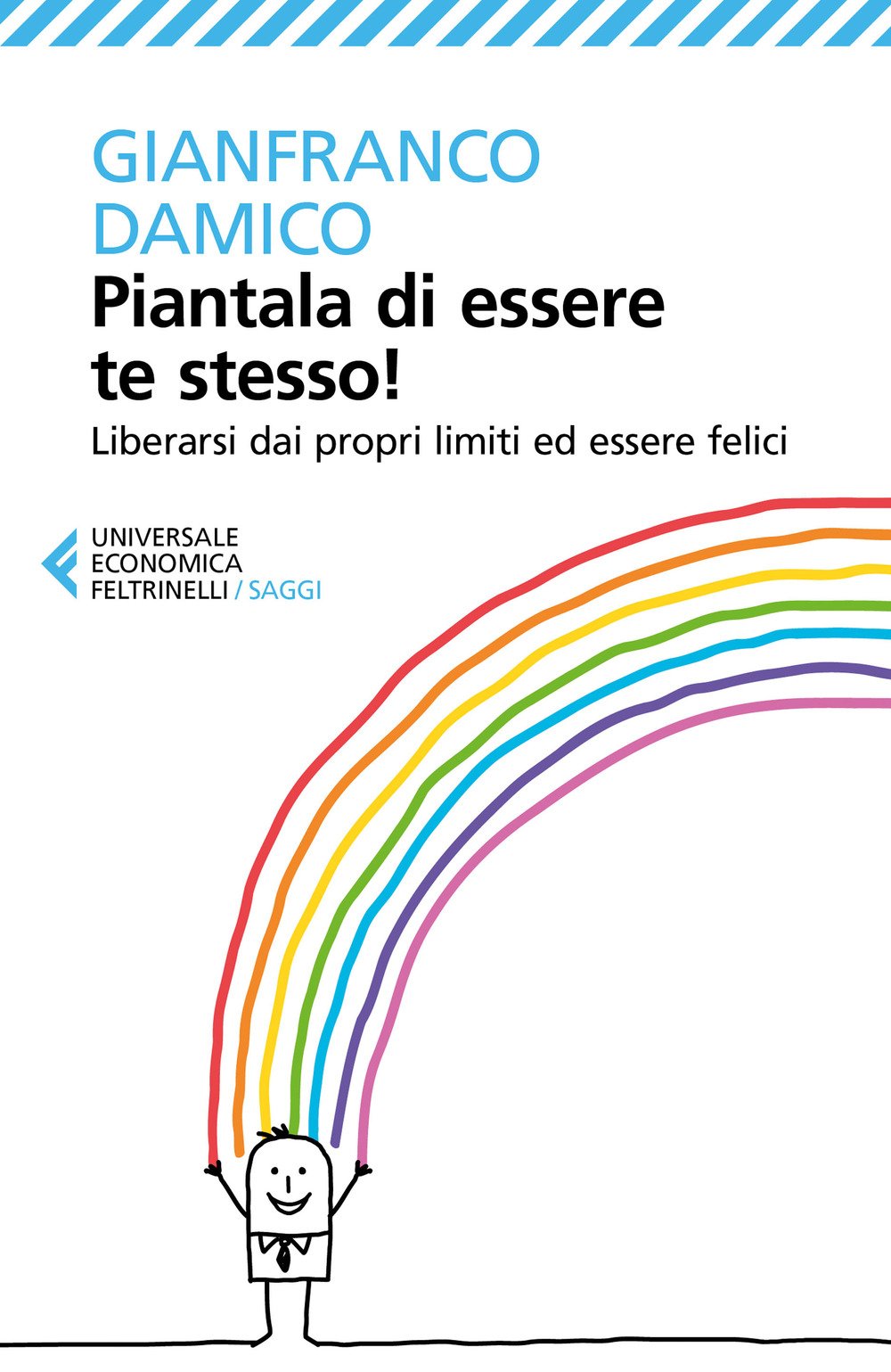 Piantala di essere te stesso! book